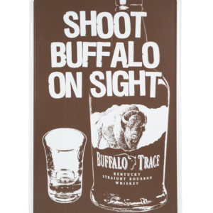 Buffalo Trace 'Shoot Buffalo On Sight' Metal Wildlife Sign - 24"x36"